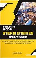 Algopix Similar Product 12 - BUILDING MODEL STEAM ENGINES FOR