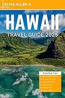 Algopix Similar Product 14 - Hawaii Travel Guide 2025 Explore Like