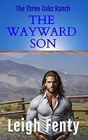 Algopix Similar Product 14 - The Wayward Son: Three Oaks Ranch