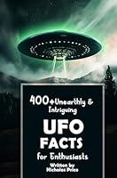 Algopix Similar Product 2 - 400 Unearthly  Intriguing UFO Facts