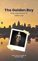 Algopix Similar Product 7 - The Golden Boy: King Jayavarman VI