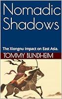 Algopix Similar Product 2 - Nomadic Shadows  The Xiongnu Impact on