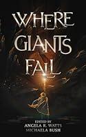 Algopix Similar Product 9 - Where Giants Fall: A Fantasy Anthology