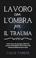 Algopix Similar Product 7 - Lavoro con lombra per il trauma Guida