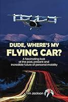 Algopix Similar Product 10 - Dude Wheres My Flying Car A