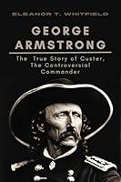 Algopix Similar Product 14 - George Armstrong The True Story of