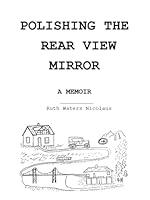 Algopix Similar Product 19 - Polishing the Rear View Mirror: A Memoir