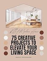 Algopix Similar Product 10 - DIY Modern Home 75 Projects To Elevate