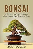 Algopix Similar Product 14 - Bonsai A Beginners Guide on How to