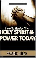 Algopix Similar Product 5 - How To Receive The Holy Spirit And