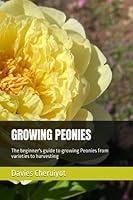 Algopix Similar Product 1 - GROWING PEONIES The beginners guide