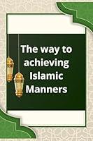 Algopix Similar Product 19 - The way to achieving islamic Manners A