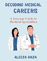 Algopix Similar Product 6 - Decoding Medical Careers A Teenage