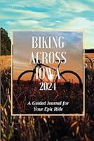 Algopix Similar Product 8 - BIKING ACROSS IOWA 2024 A Guided