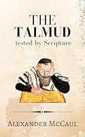 Algopix Similar Product 12 - THE OLD PATHS OR THE TALMUD TESTED BY