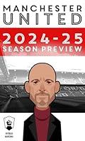 Algopix Similar Product 8 - Manchester United 2024-25 Season Preview