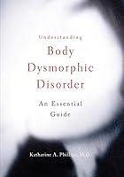 Algopix Similar Product 8 - Understanding Body Dysmorphic Disorder