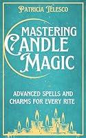 Algopix Similar Product 15 - Mastering Candle Magic Advanced Spells