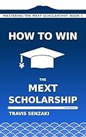 Algopix Similar Product 9 - How to Win the MEXT Scholarship