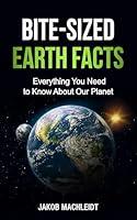 Algopix Similar Product 20 - BiteSized Earth Facts Everything You