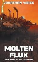 Algopix Similar Product 6 - Molten Flux Book One of The Flux