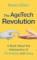 Algopix Similar Product 13 - The AgeTech Revolution A Book about