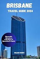 Algopix Similar Product 17 - BRISBANE TRAVEL GUIDE 2024 Memorable