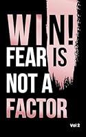 Algopix Similar Product 6 - Win! Fear is Not a Factor