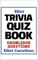 Algopix Similar Product 4 - Elliot Trivia Quiz Book Knowledge