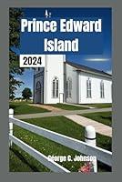 Algopix Similar Product 16 - Prince Edward Island Travel Guide 2024