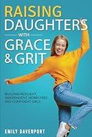 Algopix Similar Product 6 - Raising Daughters with Grace  Grit