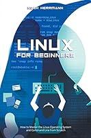 Algopix Similar Product 6 - Linux for Beginners How to Master the