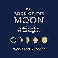 Algopix Similar Product 20 - The Book of the Moon A Guide to Our