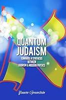 Algopix Similar Product 17 - Quantum Judaism Towards A Synthesis