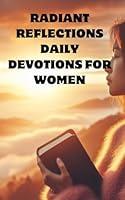 Algopix Similar Product 12 - Radiant Reflections Daily Devotions for