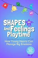 Algopix Similar Product 5 - Shapes and Feelings Playtime How Young
