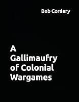 Algopix Similar Product 13 - A Gallimaufry of Colonial Wargames