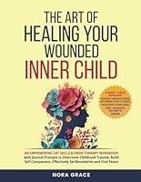 Algopix Similar Product 19 - The Art of Healing Your Wounded Inner