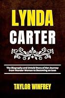 Algopix Similar Product 12 - LYNDA CARTER The Biography and Untold