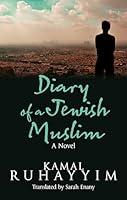 Algopix Similar Product 12 - Diary of a Jewish Muslim A Novel