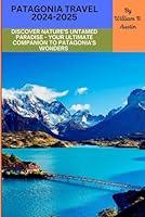 Algopix Similar Product 2 - PATAGONIA TRAVEL GUIDE 20242025