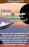 Algopix Similar Product 20 - FROM UFO TO UAP IS LIFE VISITING US