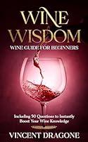 Algopix Similar Product 15 - Wine Wisdom Wine Guide For Beginners