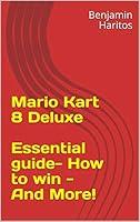 Algopix Similar Product 8 - Mario Kart 8 Deluxe Essential guide