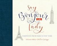 Algopix Similar Product 14 - Say Bonjour to the Lady Parenting from