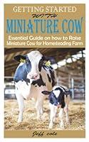 Algopix Similar Product 10 - GETTING STARTED WITH MINIATURE COW