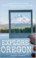 Algopix Similar Product 7 - Explore Oregon The Ultimate Guide for