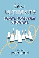 Algopix Similar Product 17 - THE ULTIMATE PIANO PRACTICE JOURNAL