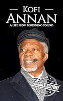 Algopix Similar Product 9 - Kofi Annan: A Life from Beginning to End