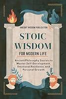 Algopix Similar Product 18 - Stoic Wisdom for Modern Life Ancient